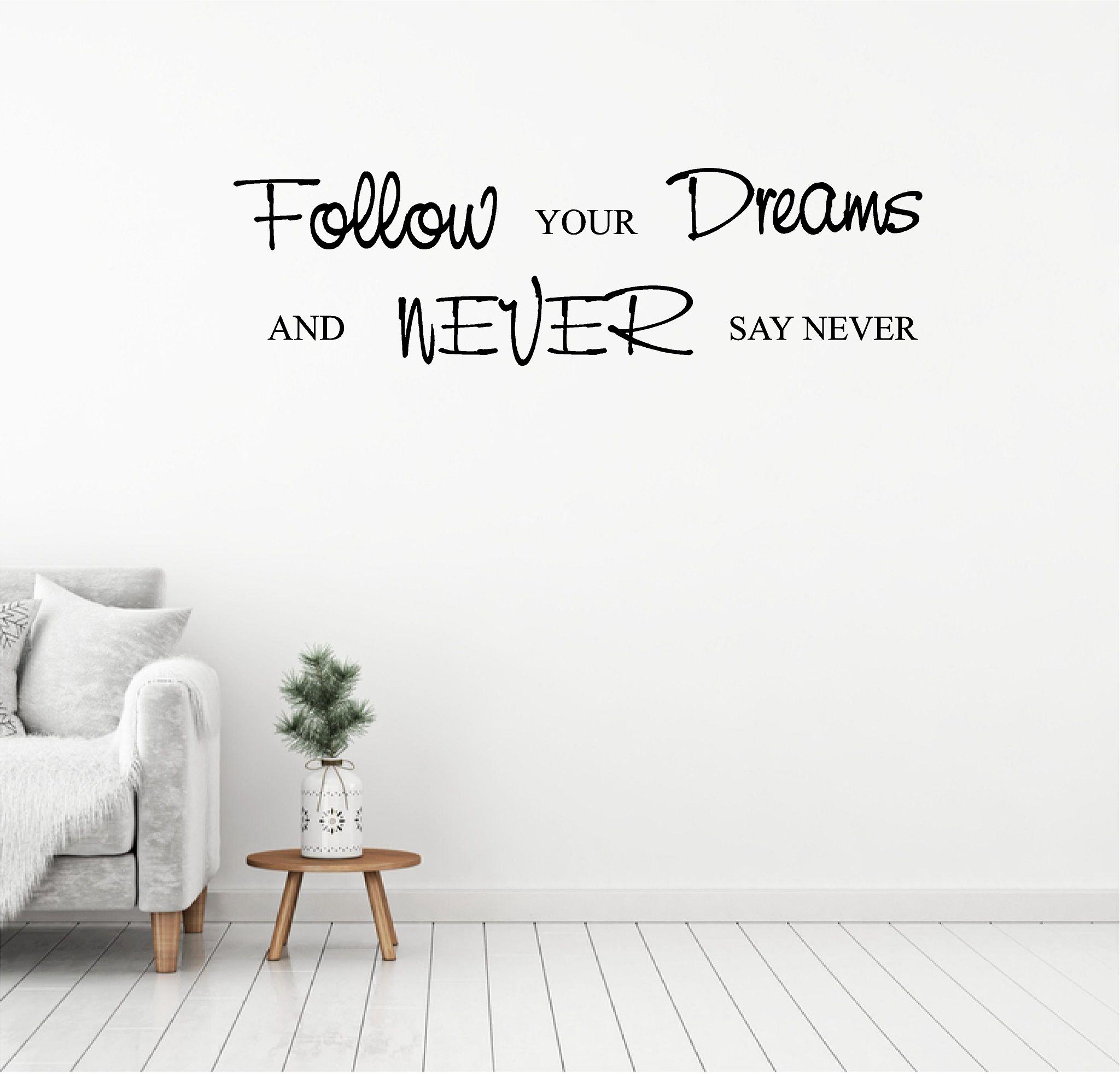 Follow your dreams