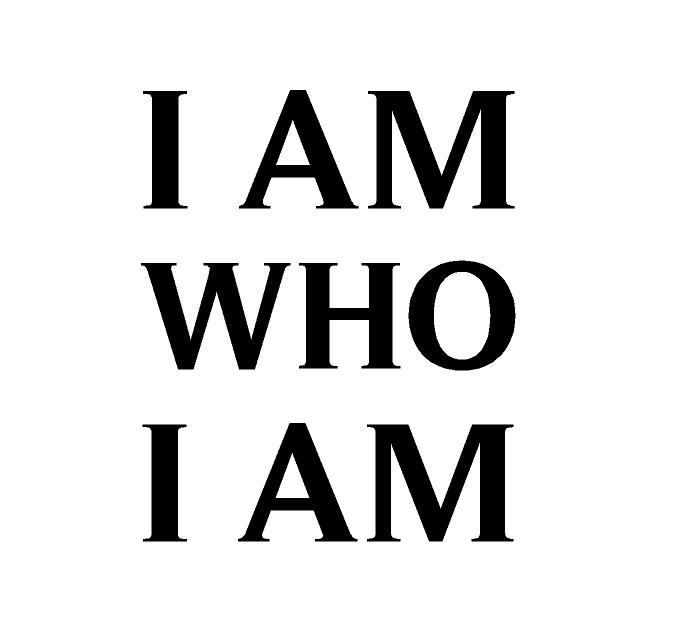 I AM.