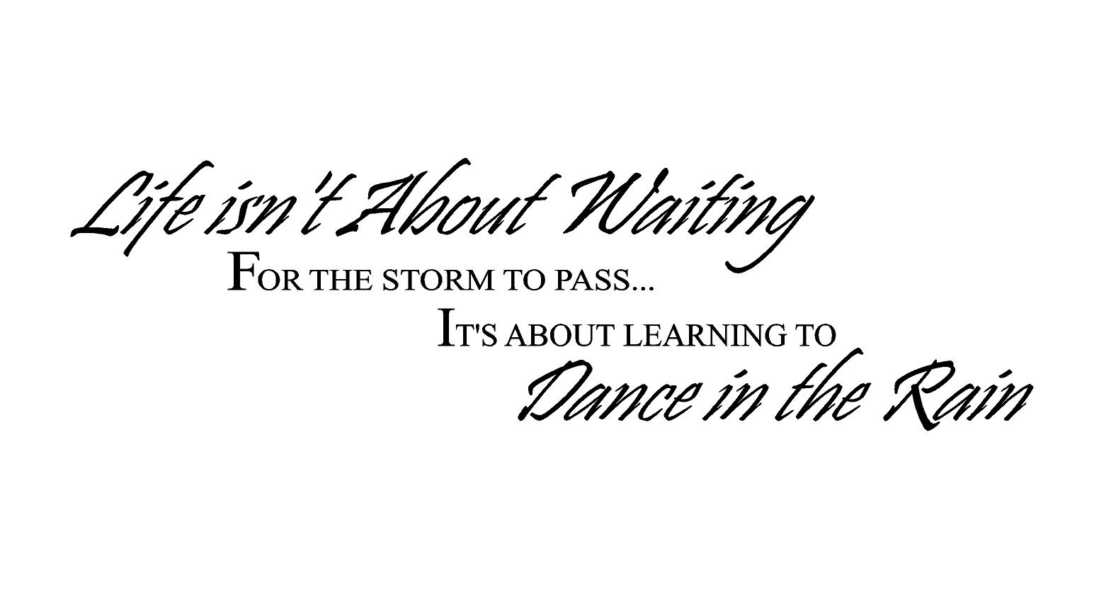 Life isn`t about waiting